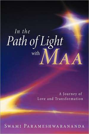 In the Path of Light with Maa de Swami Parameshwarananda