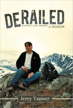 Derailed de Jerry Tanner