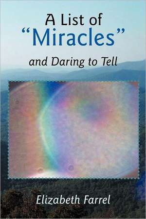 A List of Miracles and Daring to Tell de Elizabeth Farrel