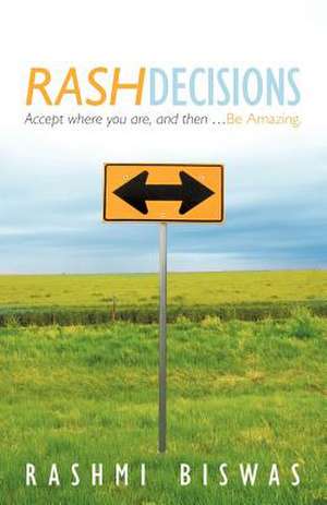 Rash Decisions de Rashmi Biswas