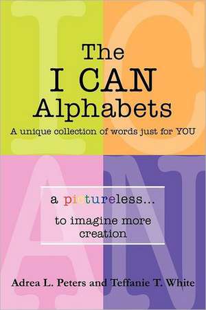 The I Can Alphabets de Teffanie T. White