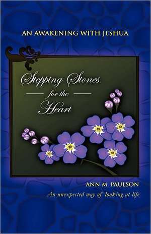 Stepping Stones for the Heart de Ann M. Paulson