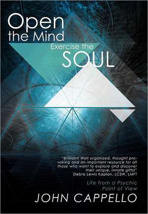Open the Mind Exercise the Soul de John Cappello