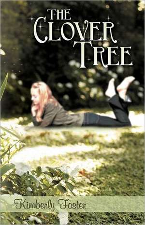 The Clover Tree de Kimberly Foster