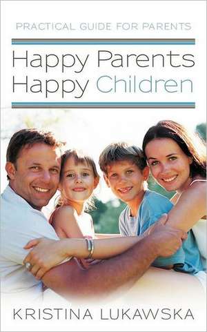 Happy Parents-Happy Children de Kristina Lukawska