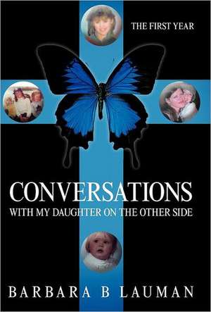 Conversations with My Daughter on the Other Side de Barbara B. Lauman