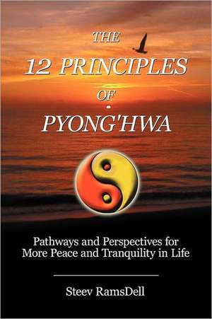 The 12 Principles of Pyong'hwa de Steev Ramsdell