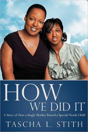 How We Did It de Tascha L. Stith