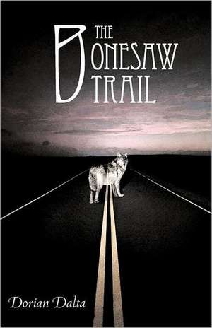 The Bonesaw Trail de Dorian Dalta