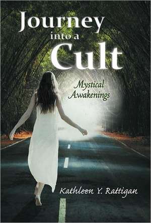 Journey Into a Cult de Kathleen Y. Rattigan