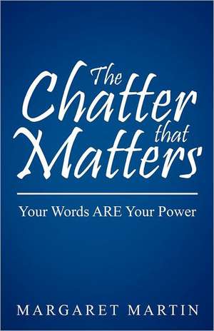 The Chatter That Matters de Margaret Martin