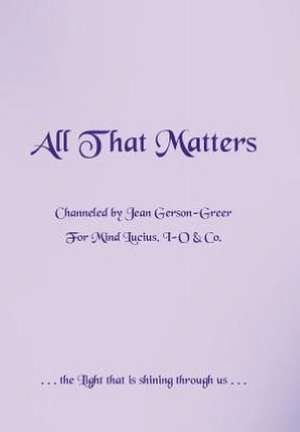 All That Matters de Jean Gerson-Greer