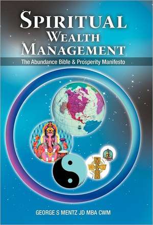 Spiritual Wealth Management de George S. Mentz Jd Mba Cwm