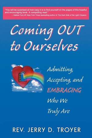 Coming Out to Ourselves de Rev Jerry D. Troyer