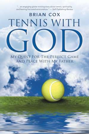 TENNIS WITH GOD de Brian Cox