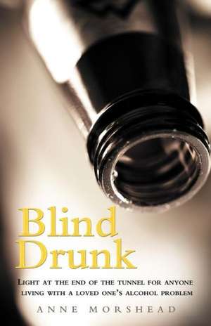 Blind Drunk de Anne Morshead