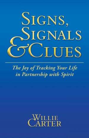 Signs, Signals and Clues de Willie Carter