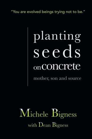 Planting Seeds on Concrete de Michele Bigness