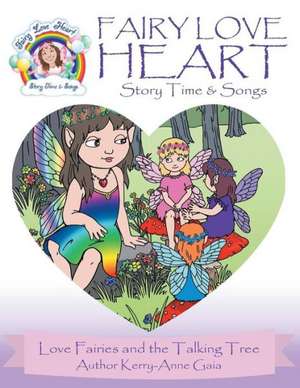 Fairy Love Heart Story Time & Songs de Kerry-Anne Gaia