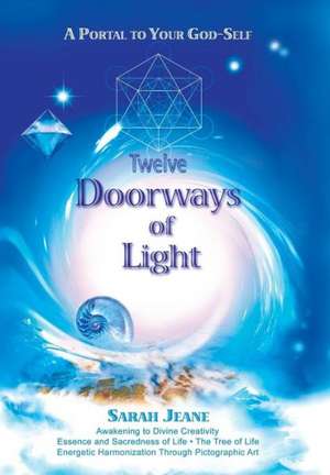 Twelve Doorways of Light de Sarah Jeane