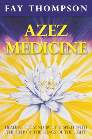 Azez Medicine de Fay Thompson