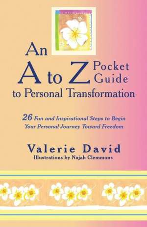 An A to Z Pocket Guide to Personal Transformation de Valerie David