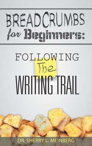 Breadcrumbs for Beginners de Sherry L. Meinberg