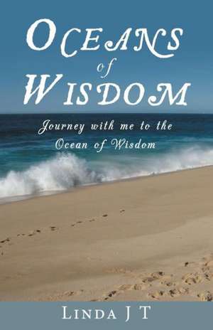 Oceans of Wisdom de Linda J. T.