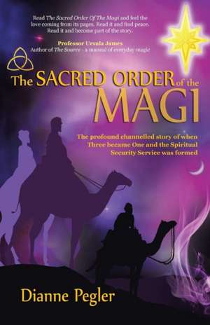 The Sacred Order of the Magi de Dianne Pegler