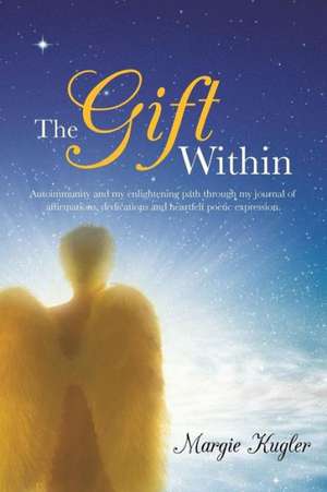 The Gift Within de Margie Kugler