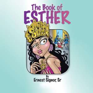 The Book of Esther de S. Ernest Signor Sr