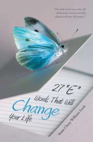 27 E Words That Will Change Your Life de Susan Chuey Williams Farah