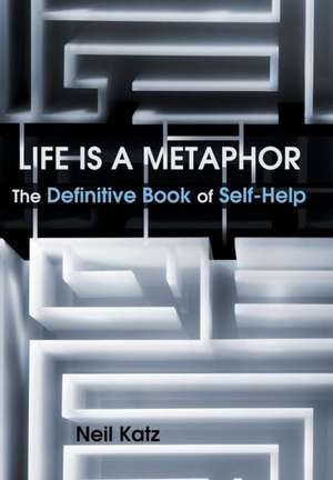 Life Is a Metaphor de Neil Katz