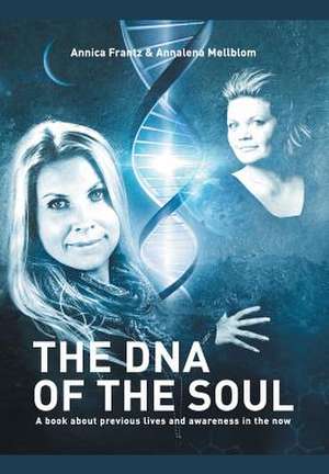 The DNA of the Soul de Annica Frantz