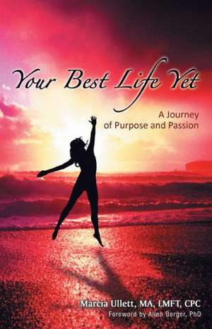 Your Best Life Yet de Marcia Ullett Ma Lmft Cpc