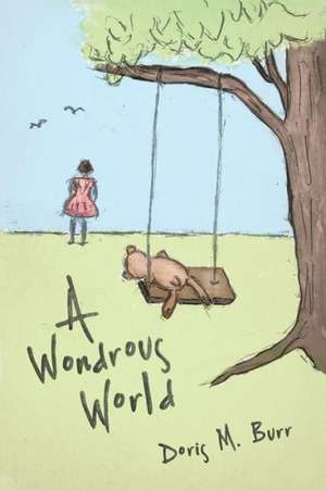 A Wondrous World de Doris M. Burr