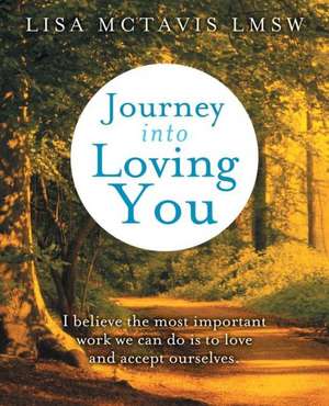 Journey Into Loving You de Lisa McTavis Lmsw