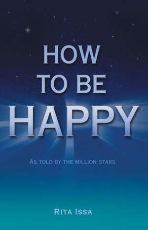 How to Be Happy de Rita Issa