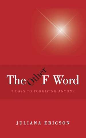 The Other F Word de Juliana Ericson