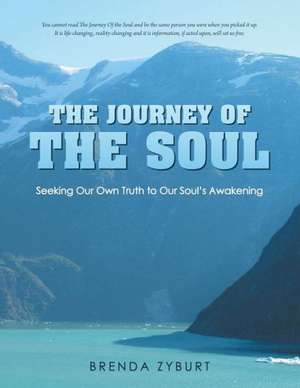 The Journey of the Soul de Brenda Zyburt