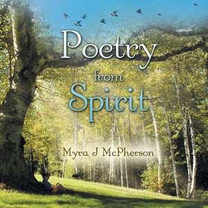 Poetry from Spirit de Myra J. McPherson