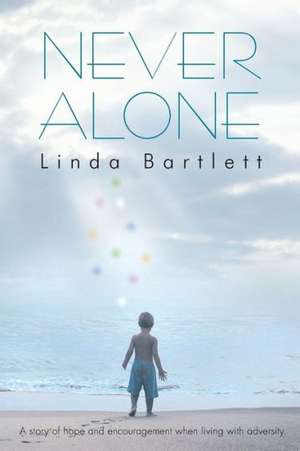 Never Alone de Linda Bartlett