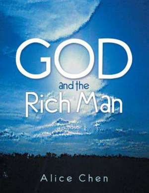 God and the Rich Man de Alice Chen