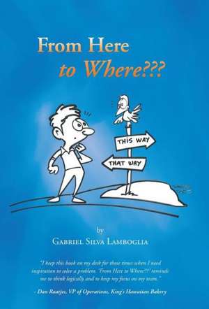 From Here to Where de Gabriel Silva Lamboglia