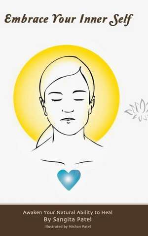 Embrace Your Inner Self de Sangita Patel