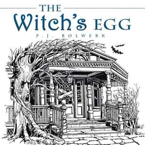 The Witch's Egg de P. J. Bolwerk