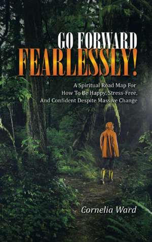 Go Forward Fearlessly! de Cornelia Ward