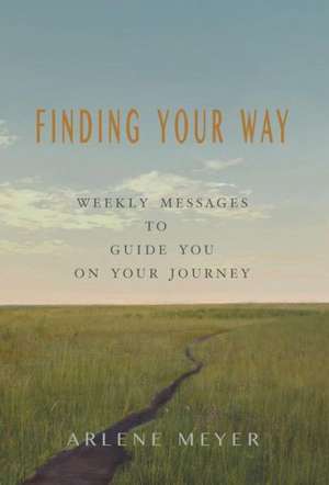 Finding Your Way de Arlene Meyer