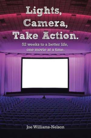 Lights, Camera, Take Action de Joe Williams-Nelson