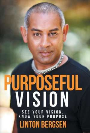 Purposeful Vision de Linton Bergsen